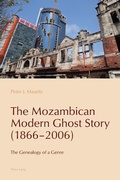 Cover: The Mozambican Modern Ghost Story (1866-2006) - Peter Lang Verlag
