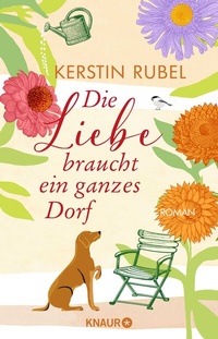 Abbildung von: Die Liebe braucht ein ganzes Dorf - Knaur