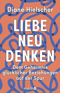 Abbildung von: Liebe neu denken - Knaur