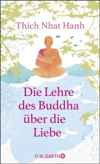 Abbildung von: Die Lehre des Buddha über die Liebe - O.W. Barth