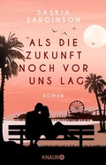 Cover: Als die Zukunft noch vor uns lag - Knaur
