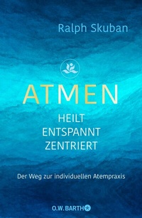 Abbildung von: ATMEN - heilt - entspannt - zentriert - O.W. Barth eBook