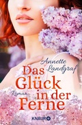 Cover: Das Gl&uuml;ck in der Ferne - Knaur