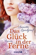Cover: Das Gl&uuml;ck in der Ferne - Knaur