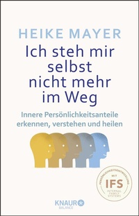 Abbildung von: Ich steh mir selbst nicht mehr im Weg - Knaur Balance