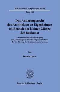 Abbildung von: Das Änderungsrecht des Architekten an Eigenheimen im Bereich der kleinen Münze der Baukunst. - Duncker & Humblot