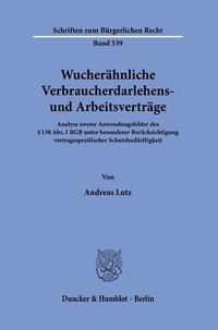 Abbildung von: Wucherähnliche Verbraucherdarlehens- und Arbeitsverträge. - Duncker & Humblot