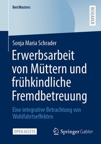 Abbildung von: Erwerbsarbeit von Müttern und frühkindliche Fremdbetreuung - Springer Gabler