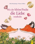 Cover: Wie der kleine Fuchs die Liebe entdeckt / mit H&ouml;rbuch - G&G Verlag, Kinder- und Jugendbuch