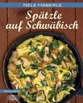 Cover: Sp&auml;tzle auf Schw&auml;bisch - Lauinger Verlag
