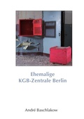 Cover: Ehemalige KGB Zentrale in Berlin - epubli
