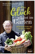 Cover: Das Gl&uuml;ck w&auml;chst im Garten - bene!