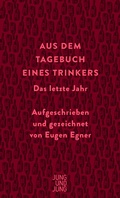 Cover: Aus dem Tagebuch eines Trinkers - Jung und Jung
