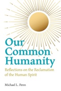 Cover: Our Common Humanity - Reflections on the Reclamation of the Human Spirit - George Ronald