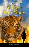 Cover: A Tiger Too Many - Eskdale Publishing