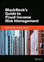 Cover: BlackRock's Guide to Fixed-Income Risk Management - Wiley-Scrivener