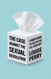 Abbildung von: The Case Against the Sexual Revolution - Wiley