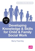 Cover: Developing Knowledge and Skills for Child and Family Social Work - Learning Matters Ltd