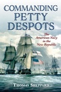 Cover: Commanding Petty Despots - Naval Institute Press