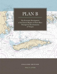 Abbildung von: Plan B: The Economic Development of the Eastern Region of Puerto Rico Through the Decolonization of Vieques - Vieques-Libre Corp