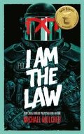 Cover: I am the Law: How Judge Dredd Predicted Our Future - Rebellion Publishing Ltd.
