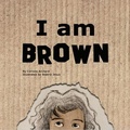 Cover: I am Brown - Independent Publishing Network