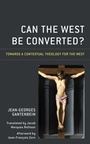 Cover: Can the West Be Converted? - Lexington Books