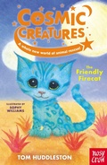 Cover: Cosmic Creatures: The Friendly Firecat - Nosy Crow Ltd
