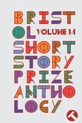Cover: Bristol Short Story Prize Anthology Volume 14 - Tangent Books