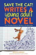 Cover: Save the Cat! Writes a Young Adult Novel - Ten Speed Press