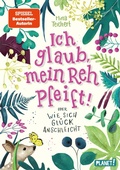 Cover: Ich glaub, mein Reh pfeift! Oder: Wie sich Gl&uuml;ck anschleicht - Planet!