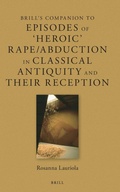 Cover: Brill's Companion to Episodes of 'Heroic' Rape/Abduction in Classical Antiquity and Their Reception - Brill