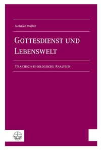Abbildung von: Gottesdienst und Lebenswelt - Evangelische Verlagsanstalt