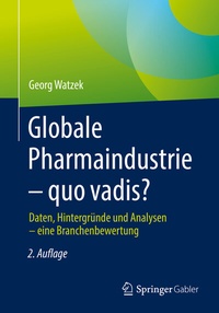 Abbildung von: Globale Pharmaindustrie - quo vadis? - Springer Gabler