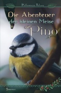 Cover: Die Abenteuer der kleinen Meise Pino - epubli