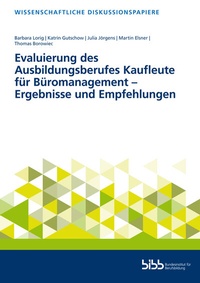 Abbildung von: Evaluierung des Ausbildungsberufes Kaufleute für Büromanagement - Ergebnisse und Empfehlungen - Verlag Barbara Budrich