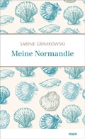 Abbildung von: Meine Normandie - mareverlag