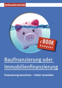 Abbildung von: Baufinanzierung oder Immobilienfinanzierung - Verbraucherzentrale NRW e.V.