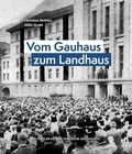 Cover: Vom Gauhaus zum Landhaus - Tiroler Landesarchiv