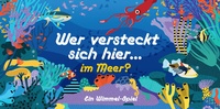 Abbildung von: Wer versteckt sich hier... im Meer? - Laurence King Verlag