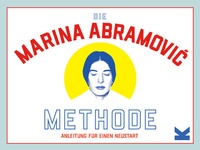 Abbildung von: Die Marina Abramovic Methode - Laurence King Verlag
