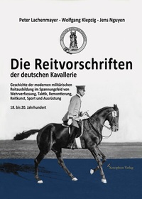 Abbildung von: Die Reitvorschriften der deutschen Kavallerie (Hardcover Farbausgabe) - Xenophon Verlag