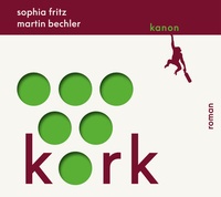 Enlarge image Cover: Kork - Kanon Verlag Berlin