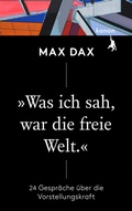Cover: &raquo;Was ich sah, war die freie Welt&laquo; - Kanon Verlag Berlin