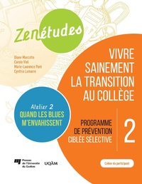 Bild: Zenétudes 2 : vivre sainement la transition au collège - Cahier du participant Quand les blues m'envahissent - Presses de l'Universite du Quebec