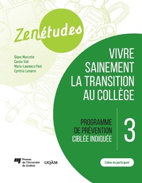 Bild: Zenétudes 3 : vivre sainement la transition au collège - Cahier du participant - Presses de l'Universite du Quebec