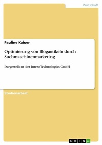 Abbildung von: Optimierung von Blogartikeln durch Suchmaschinenmarketing - GRIN Verlag