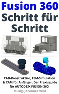 Cover: Fusion 360 | Schritt f&uuml;r Schritt - 3DTech Johannes Wild