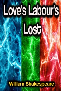 Abbildung von: Love's Labour's Lost - Phoemixx Classics Ebooks