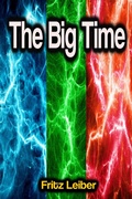 Cover: The Big Time - Phoemixx Classics Ebooks